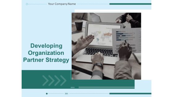 Developing Organization Partner Strategy Ppt PowerPoint Presentation Complete Deck With Slides