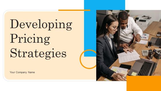 Developing Pricing Strategies Ppt PowerPoint Presentation Complete Deck With Slides Developing Pricing Strategies Ppt PowerPoint Presentation Complete Deck With Slides