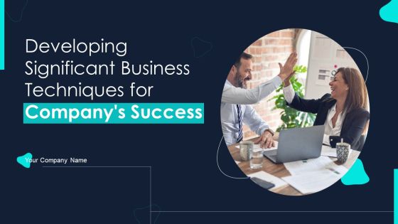 Developing Significant Business Techniques For Companys Ppt PowerPoint Presentation Complete Deck With Slides