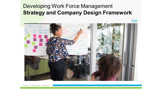 Developing Work Force Management Strategy And Company Design Framework Ppt PowerPoint Presentation Complete Deck With Slides Developing Work Force Management Strategy And Company Design Framework Ppt PowerPoint Presentation Complete Deck With Slides
