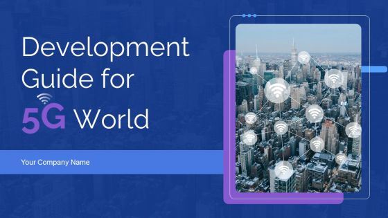 Development Guide For 5G World Ppt PowerPoint Presentation Complete With Slides Development Guide For 5G World Ppt PowerPoint Presentation Complete With Slides