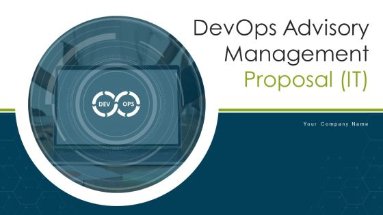 Devops Advisory Management Proposal IT Ppt PowerPoint Presentation Complete Deck With Slides Devops Advisory Management Proposal IT Ppt PowerPoint Presentation Complete Deck With Slides