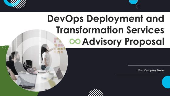 Devops Deployment And Transformation Services Advisory Proposal Ppt PowerPoint Presentation Complete Deck With Slides Devops Deployment And Transformation Services Advisory Proposal Ppt PowerPoint Presentation Complete Deck With Slides
