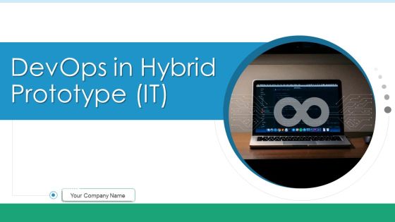 Devops In Hybrid Prototype IT Ppt PowerPoint Presentation Complete Deck With Slides Devops In Hybrid Prototype IT Ppt PowerPoint Presentation Complete Deck With Slides