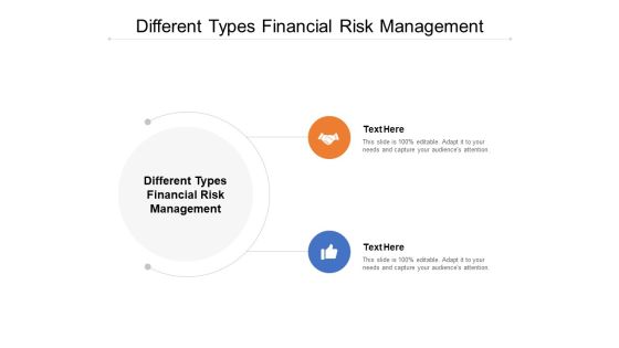 Different Types Financial Risk Management Ppt PowerPoint Presentation Show Gridlines Cpb Different Types Financial Risk Management Ppt PowerPoint Presentation Show Gridlines Cpb