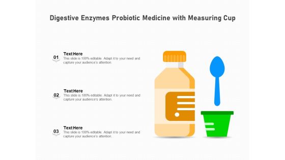 Digestive Enzymes Probiotic Medicine With Measuring Cup Ppt PowerPoint Presentation Infographic Template Graphics Pictures PDF