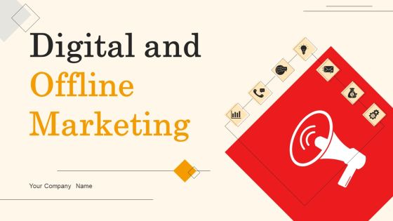 Digital And Offline Marketing Ppt PowerPoint Presentation Complete Deck With Slides Digital And Offline Marketing Ppt PowerPoint Presentation Complete Deck With Slides