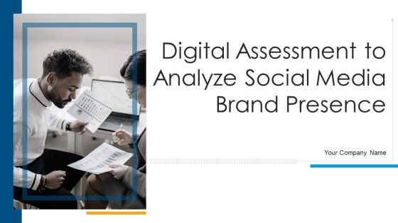 Digital Assessment To Analyze Social Media Brand Presence Ppt PowerPoint Presentation Complete Deck With Slides Digital Assessment To Analyze Social Media Brand Presence Ppt PowerPoint Presentation Complete Deck With Slides