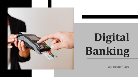 Digital Banking Ppt PowerPoint Presentation Complete Deck With Slides Digital Banking Ppt PowerPoint Presentation Complete Deck With Slides