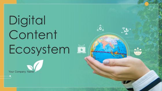Digital Content Ecosystem Ppt PowerPoint Presentation Complete Deck With Slides Digital Content Ecosystem Ppt PowerPoint Presentation Complete Deck With Slides