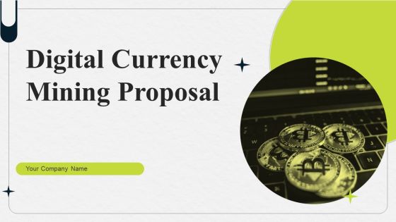 Digital Currency Mining Proposal Ppt PowerPoint Presentation Complete Deck With Slides Digital Currency Mining Proposal Ppt PowerPoint Presentation Complete Deck With Slides