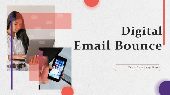 Digital Email Bounce Ppt PowerPoint Presentation Complete Deck With Slides