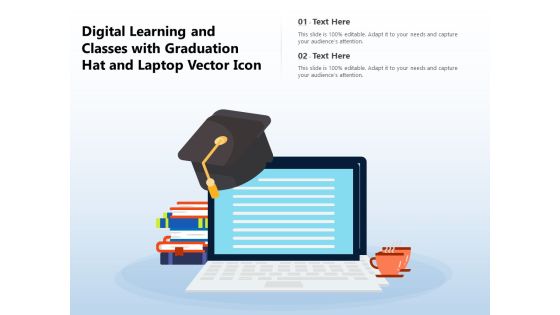 Digital Learning And Classes With Graduation Hat And Laptop Vector Icon Ppt PowerPoint Presentation Icon Ideas PDF