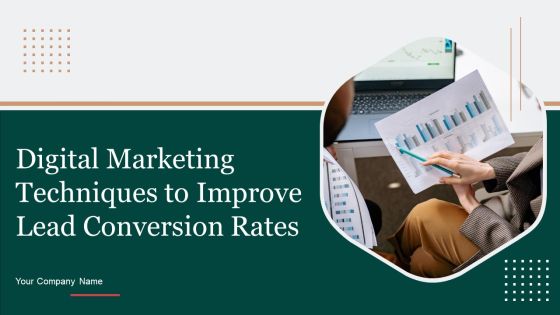 Digital Marketing Techniques To Improve Lead Conversion Rates Ppt PowerPoint Presentation Complete With Slides