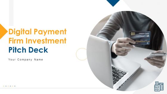 Digital Payment Firm Investment Pitch Deck Ppt PowerPoint Presentation Complete Deck With Slides Digital Payment Firm Investment Pitch Deck Ppt PowerPoint Presentation Complete Deck With Slides