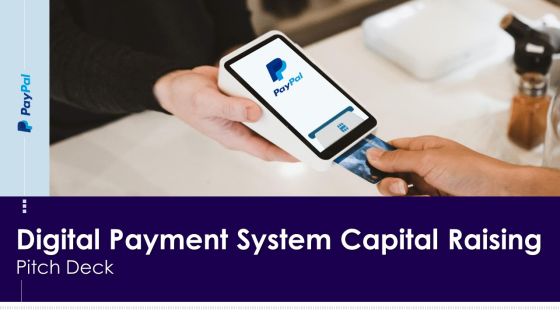Digital Payment System Capital Raising Pitch Deck Ppt PowerPoint Presentation Complete Deck With Slides Digital Payment System Capital Raising Pitch Deck Ppt PowerPoint Presentation Complete Deck With Slides