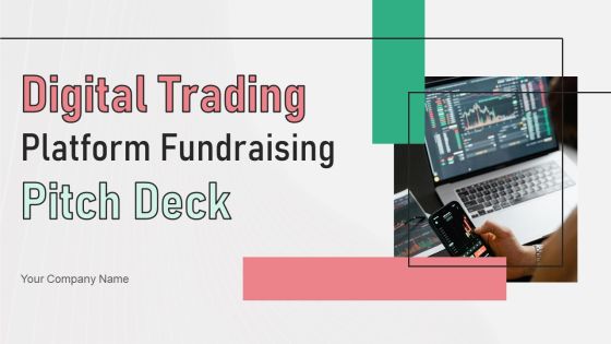 Digital Trading Platform Fundraising Pitch Deck Ppt PowerPoint Presentation Complete Deck With Slides Digital Trading Platform Fundraising Pitch Deck Ppt PowerPoint Presentation Complete Deck With Slides