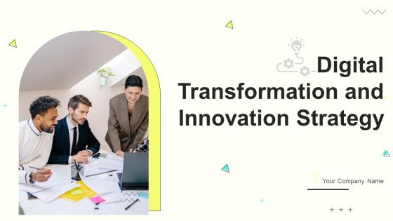 Digital Transformation And Innovation Strategy Ppt PowerPoint Presentation Complete With Slides Digital Transformation And Innovation Strategy Ppt PowerPoint Presentation Complete With Slides