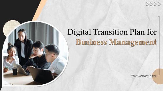 Digital Transition Plan For Business Management Ppt PowerPoint Presentation Complete Deck With Slides