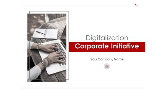 Digitalization Corporate Initiative Ppt PowerPoint Presentation Complete Deck With Slides Digitalization Corporate Initiative Ppt PowerPoint Presentation Complete Deck With Slides