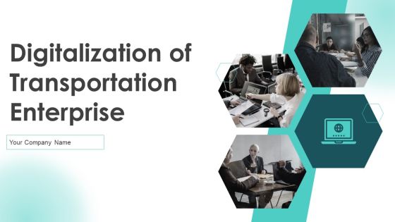 Digitalization Of Transportation Enterprise Ppt PowerPoint Presentation Complete With Slides