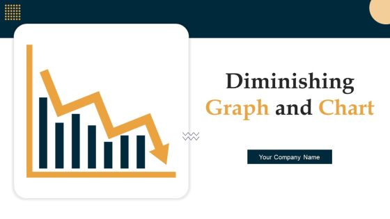 Diminishing Graph And Chart Ppt PowerPoint Presentation Complete With Slides Diminishing Graph And Chart Ppt PowerPoint Presentation Complete With Slides