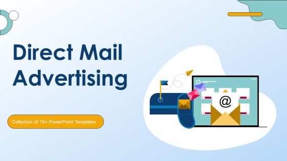 Direct Mail Advertising Ppt PowerPoint Presentation Complete Deck With Slides