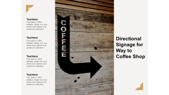 Directional Signage For Way To Coffee Shop Ppt PowerPoint Presentation Layouts Show Directional Signage For Way To Coffee Shop Ppt PowerPoint Presentation Layouts Show