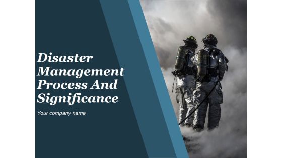 Disaster Management Process And Signifiance Ppt PowerPoint Presentation Complete Deck With Slides Disaster Management Process And Signifiance Ppt PowerPoint Presentation Complete Deck With Slides