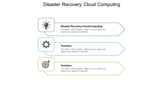 Disaster Recovery Cloud Computing Ppt PowerPoint Presentation Show Skills Cpb Disaster Recovery Cloud Computing Ppt PowerPoint Presentation Show Skills Cpb