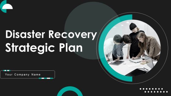 Disaster Recovery Strategic Plan Ppt PowerPoint Presentation Complete Deck With Slides