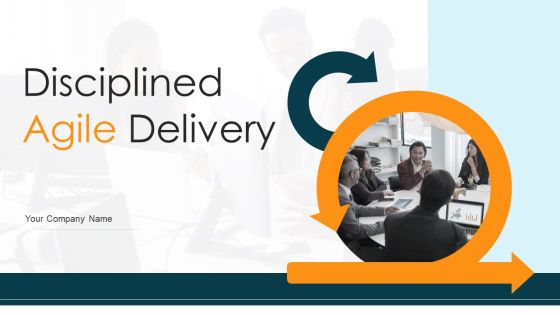 Disciplined Agile Delivery Ppt PowerPoint Presentation Complete Deck With Slides Disciplined Agile Delivery Ppt PowerPoint Presentation Complete Deck With Slides