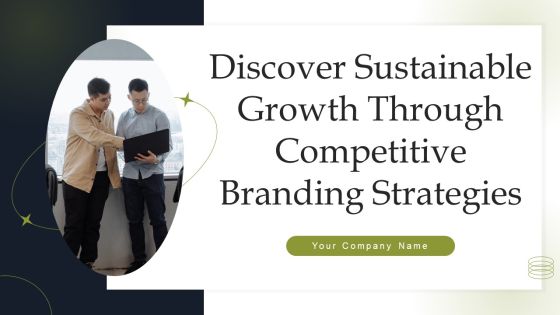 Discover Sustainable Growth Through Competitive Branding Strategies Ppt PowerPoint Presentation Complete Deck With Slides Discover Sustainable Growth Through Competitive Branding Strategies Ppt PowerPoint Presentation Complete Deck With Slides
