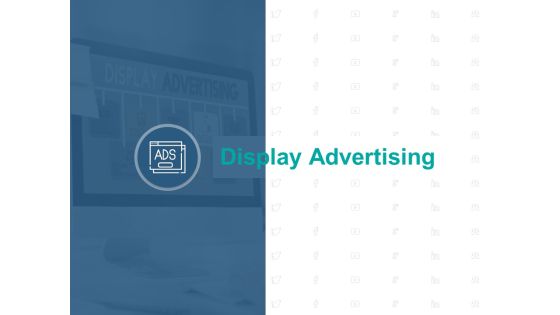 Display Advertising Marketing Ppt PowerPoint Presentation Summary Infographic Template Display Advertising Marketing Ppt PowerPoint Presentation Summary Infographic Template