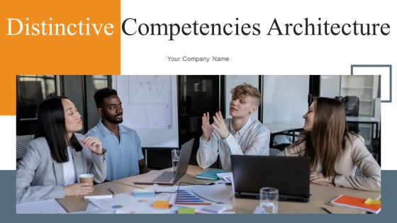 Distinctive Competencies Architecture Ppt PowerPoint Presentation Complete Deck With Slides Distinctive Competencies Architecture Ppt PowerPoint Presentation Complete Deck With Slides