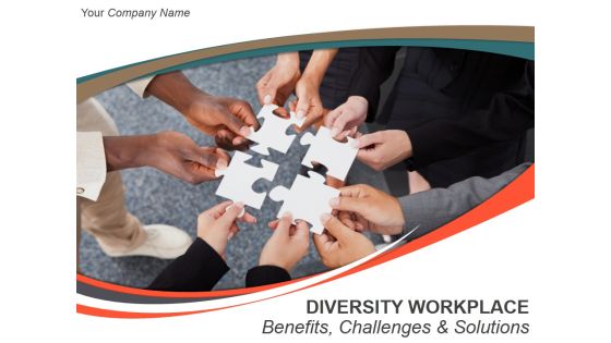 Diversity Workplace Benefits Challenges And Solution Ppt PowerPoint Presentation Complete Deck With Slides Diversity Workplace Benefits Challenges And Solution Ppt PowerPoint Presentation Complete Deck With Slides