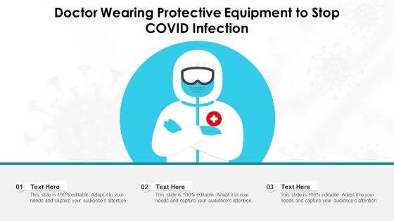 Doctor Wearing Protective Equipment To Stop COVID Infection Ppt Infographic Template Slides PDF