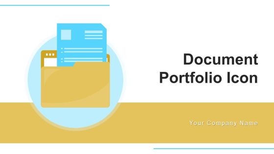 Document Portfolio Icon Organization Ppt PowerPoint Presentation Complete Deck With Slides