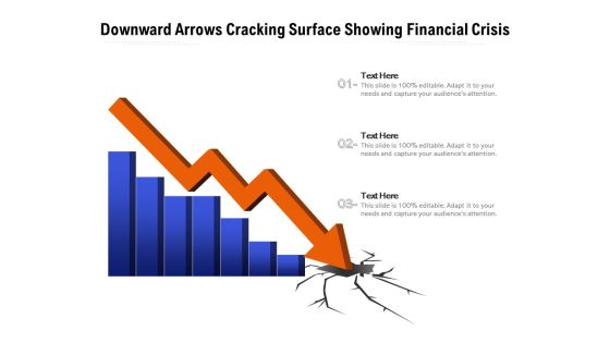 Downward Arrows Cracking Surface Showing Financial Crisis Ppt PowerPoint Presentation Show Information PDF Downward Arrows Cracking Surface Showing Financial Crisis Ppt PowerPoint Presentation Show Information PDF