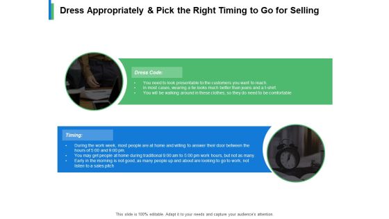 Dress Appropriately And Pick The Right Timing To Go For Selling Ppt PowerPoint Presentation Inspiration Show Dress Appropriately And Pick The Right Timing To Go For Selling Ppt PowerPoint Presentation Inspiration Show