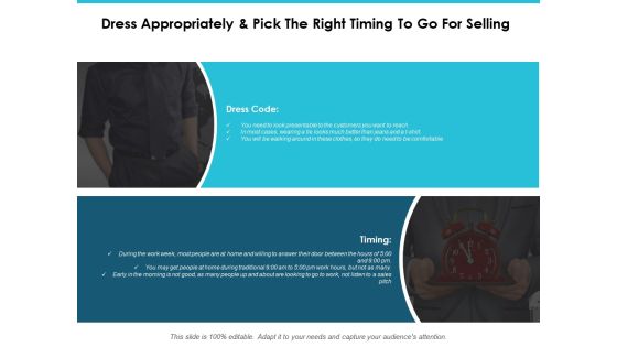 Dress Appropriately And Pick The Right Timing To Go For Selling Ppt PowerPoint Presentation Layout Dress Appropriately And Pick The Right Timing To Go For Selling Ppt PowerPoint Presentation Layout