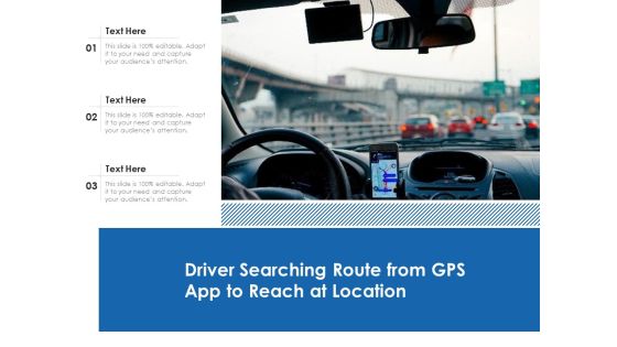 Driver Searching Route From GPS App To Reach At Location Ppt PowerPoint Presentation Gallery Microsoft PDF Driver Searching Route From GPS App To Reach At Location Ppt PowerPoint Presentation Gallery Microsoft PDF
