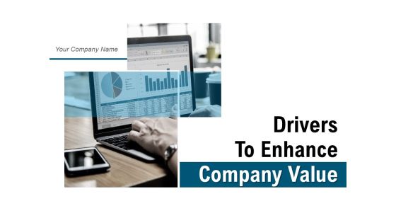 Drivers To Enhance Company Value Business Growth Ppt PowerPoint Presentation Complete Deck Drivers To Enhance Company Value Business Growth Ppt PowerPoint Presentation Complete Deck