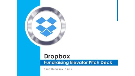 Dropbox Fundraising Elevator Pitch Deck Ppt PowerPoint Presentation Complete Deck With Slides