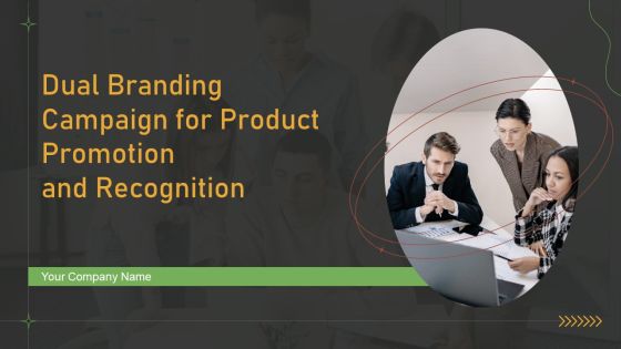 Dual Branding Campaign For Product Promotion And Recognition Ppt PowerPoint Presentation Complete Deck With Slides Dual Branding Campaign For Product Promotion And Recognition Ppt PowerPoint Presentation Complete Deck With Slides