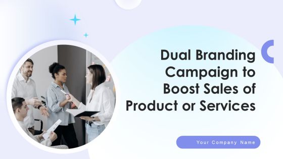 Dual Branding Campaign To Boost Sales Of Product Or Services Ppt PowerPoint Presentation Complete Deck With Slides Dual Branding Campaign To Boost Sales Of Product Or Services Ppt PowerPoint Presentation Complete Deck With Slides