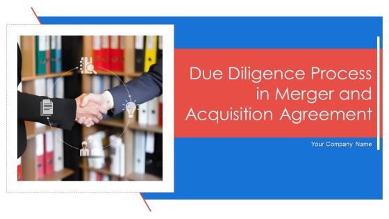 Due Diligence Process In Merger And Acquisition Agreement Ppt PowerPoint Presentation Complete Deck With Slides