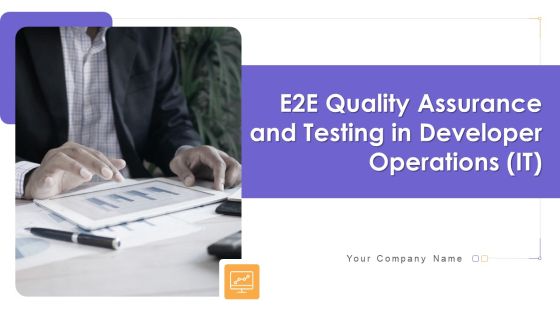 E2E Quality Assurance And Testing In Developer Operations IT Ppt PowerPoint Presentation Complete Deck With Slides E2E Quality Assurance And Testing In Developer Operations IT Ppt PowerPoint Presentation Complete Deck With Slides