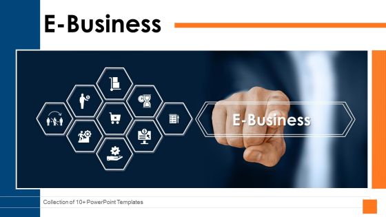 E Business Ppt PowerPoint Presentation Complete Deck With Slides E Business Ppt PowerPoint Presentation Complete Deck With Slides