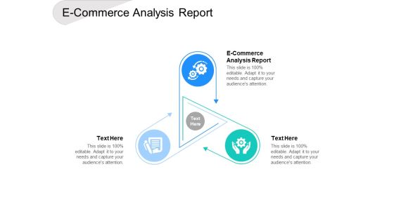 E Commerce Analysis Report Ppt PowerPoint Presentation Slides Ideas Cpb